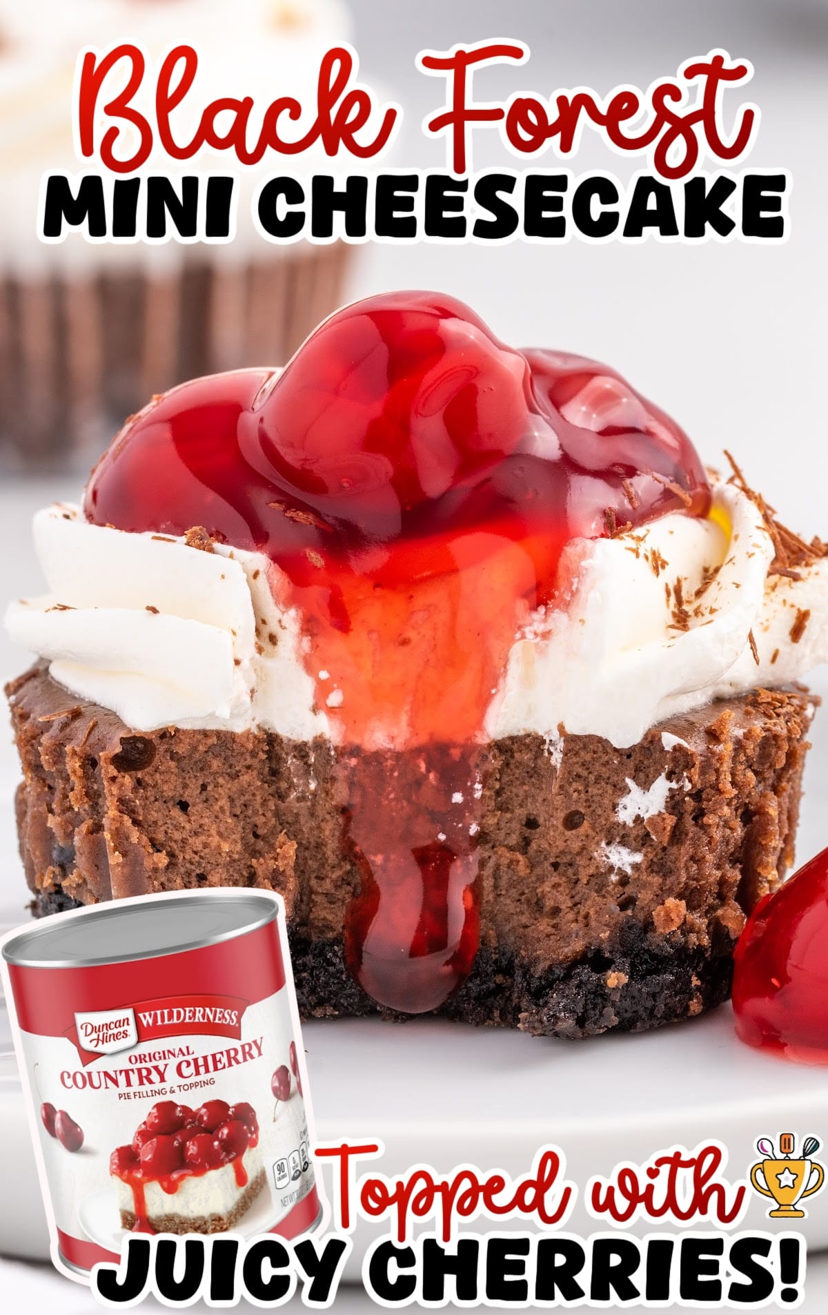 Close-up of a Black Forest mini cheesecake with a chocolate Oreo crust, rich chocolate cheesecake layer, swirled whipped topping, and glossy cherry pie filling dripping down the center. Text on the image reads “Black Forest Mini Cheesecake” and “Topped with Juicy Cherries!” with a can of cherry pie filling shown in the corner.