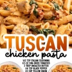 Skillet of creamy tuscan chicken pasta with penne, chicken, spinach, and sun-dried tomatoes being stirred; text reads “TUSCAN chicken pasta” plus ingredient list: “½ tsp Italian seasoning, 8.5 oz sun-dried tomatoes, 3 tbsp unsalted butter, ¼ tsp black pepper, ½ cup yellow onion, 8 oz penne pasta, 1 lb chicken breast, 1 tsp salt, 2 tbsp olive oil, 8 oz penne pasta, 1 tbsp garlic, 2 tbsp tomato paste, 2 oz baby spinach, ½ cup chicken broth, 1 cup heavy cream, 1 cup parmesan cheese” and “FIND MORE RECIPES AT THEBESTBLOGRECIPES.COM.”