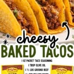 Pinterest pin for baked tacos showing cheesy ground beef tacos on a plate with text “cheesy BAKED TACOS,” plus an ingredient list (taco seasoning, olive oil, ground beef, yellow onion, salt, black pepper, tomato sauce, fresh cilantro, cheddar-jack cheese, and stand & stuff taco shells) and text at the bottom “FIND MORE RECIPES AT THEBESTBLOGRECIPES.COM,” with Old El Paso seasoning packet images.