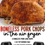 Close-up of juicy, golden-brown boneless pork chops in the air fryer basket with visible seasoning crust and caramelized edges. Text overlay reads: “Boneless Pork Chops in the air fryer” with ingredient list including 6 boneless pork loin chops, kosher salt, smoked paprika, black pepper, onion powder, garlic powder, chipotle powder, and olive oil, plus “Find more recipes at thebestblogrecipes.com.”