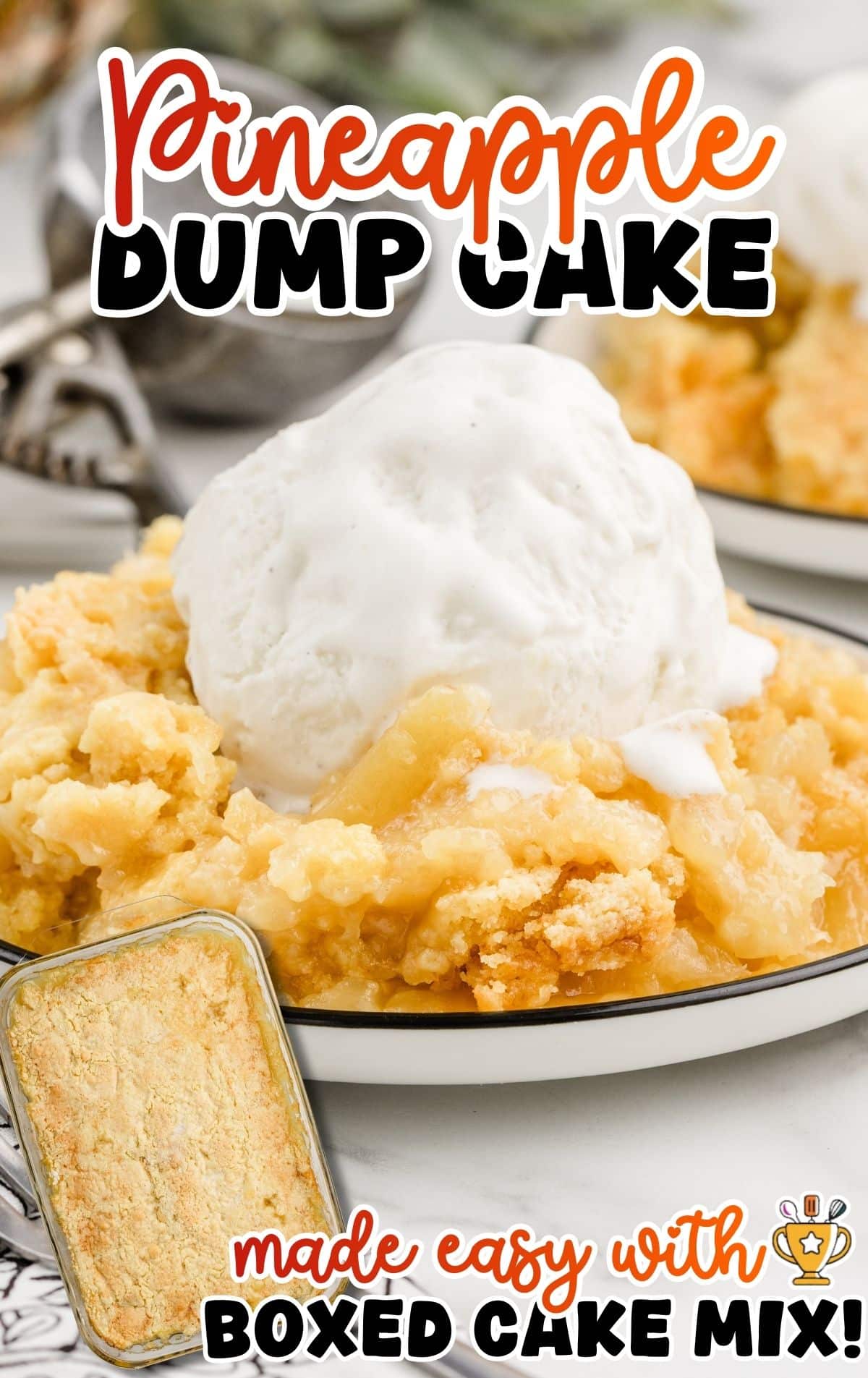 Close-up of Pineapple Dump Cake served warm in a shallow bowl with a scoop of vanilla ice cream on top. The cake has a buttery golden crumble topping and soft pineapple filling, with melted ice cream pooling over the fruit.