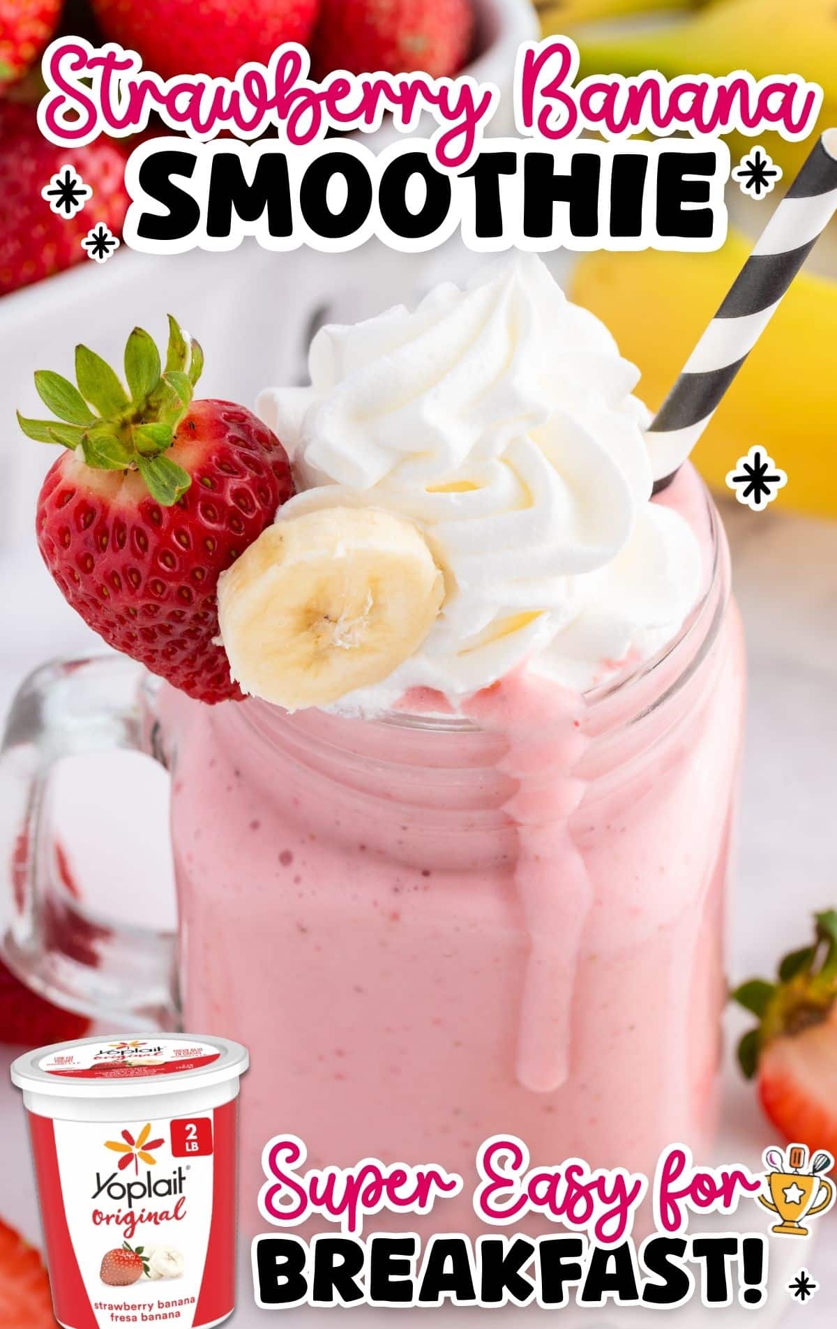 Pinterest-style image of a creamy strawberry banana smoothie in a handled mason jar mug with a pink smoothie drip, topped with whipped cream, a strawberry, a banana slice, and a black-and-white striped straw; text reads “Strawberry Banana SMOOTHIE” and “Super Easy for BREAKFAST!” with a small yogurt cup graphic.