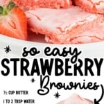 Pinterest graphic of frosted strawberry brownies with a strawberry; text reads “so easy STRAWBERRY Brownies,” ingredient list (½ cup butter, 1 to 2 tbsp water, 2 eggs plus 1 egg yolk, 1 cup powdered sugar, 1 tsp strawberry extract, 1 box strawberry cake mix), and “Find more recipes at thebestblogrecipes.com”.