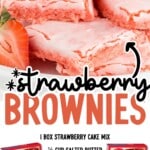 Pinterest graphic of strawberry brownies with cake mix boxes; text reads “strawberry BROWNIES,” ingredients (1 box strawberry cake mix, ½ cup salted butter, 2 eggs plus 1 egg yolk, 1 cup powdered sugar, 1 to 2 tbsp water, 1 tsp strawberry extract), and “Find more recipes at thebestblogrecipes.com”.