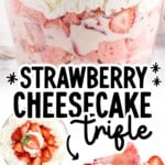 Pinterest pin graphic with text reading “Strawberry Cheesecake Trifle,” featuring a layered strawberry trifle with whipped cream and strawberries, a serving in a small bowl, and ingredient list text including strawberry cake, cream cheese, vanilla, strawberries, heavy cream, powdered sugar, and cheesecake pudding mix.