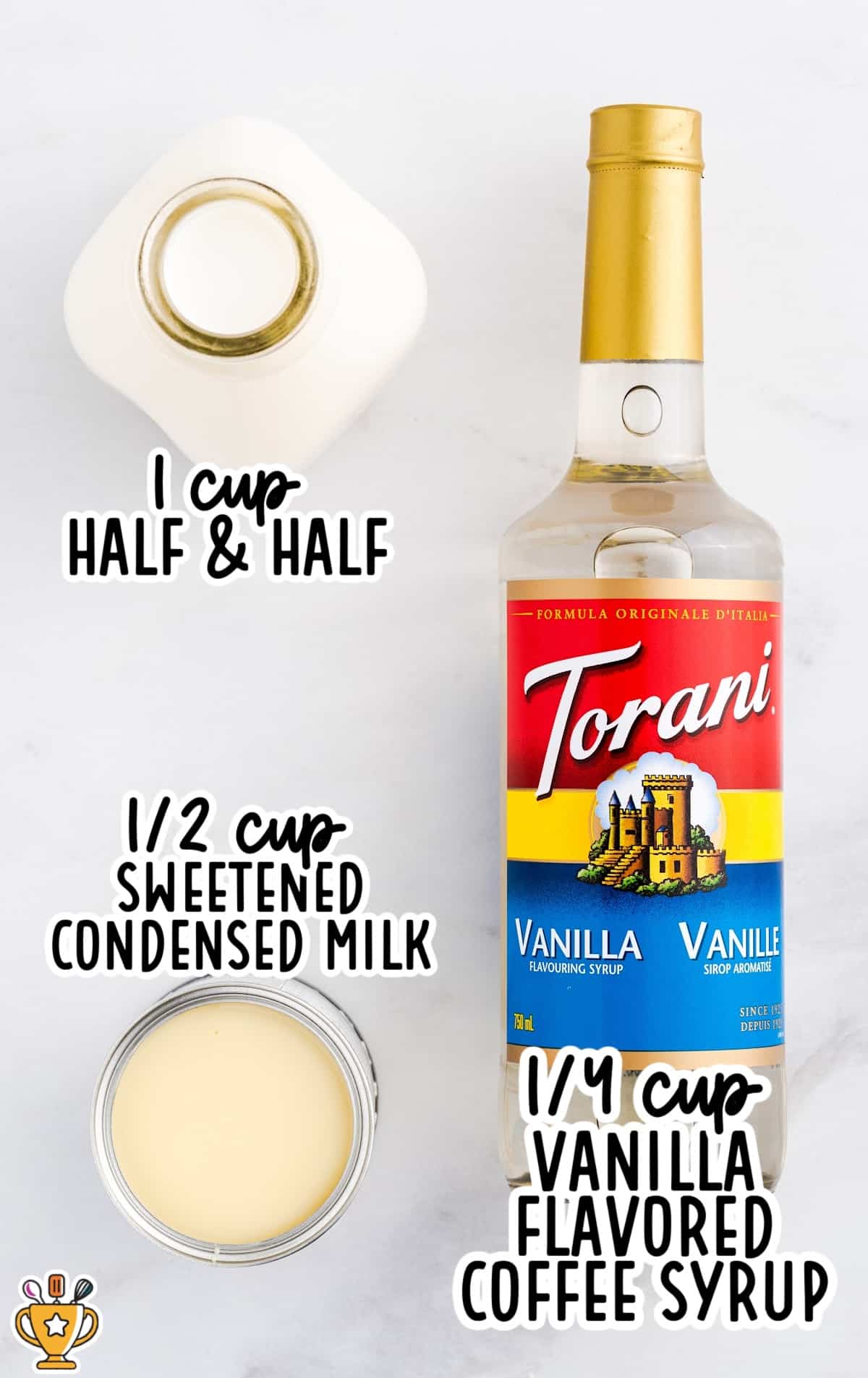 Ingredient graphic for homemade coffee creamer showing measured amounts and text: “1 cup HALF & HALF,” “½ cup SWEETENED CONDENSED MILK,” and “¼ cup VANILLA FLAVORED COFFEE SYRUP,” alongside a vanilla syrup bottle and measured liquids.