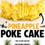 Pinterest image for pineapple poke cake with a close-up of the frosted cake slice and text listing ingredients: 1 box yellow cake mix, 1 can crushed pineapple, ½ cup sweet cream butter, 3 large eggs, 2 vanilla pudding mix, 3 cups cold whole milk, and 1 Cool Whip, plus “Find more recipes at thebestblogrecipes.com.."