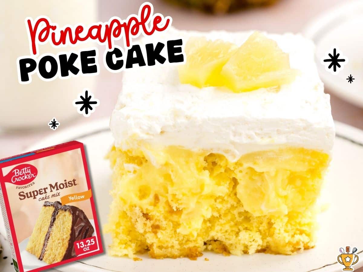 Pineapple poke cake slice on a white plate with text that reads “Pineapple Poke Cake,” topped with whipped topping and pineapple pieces, with a Betty Crocker Super Moist Yellow cake mix box shown in the corner.