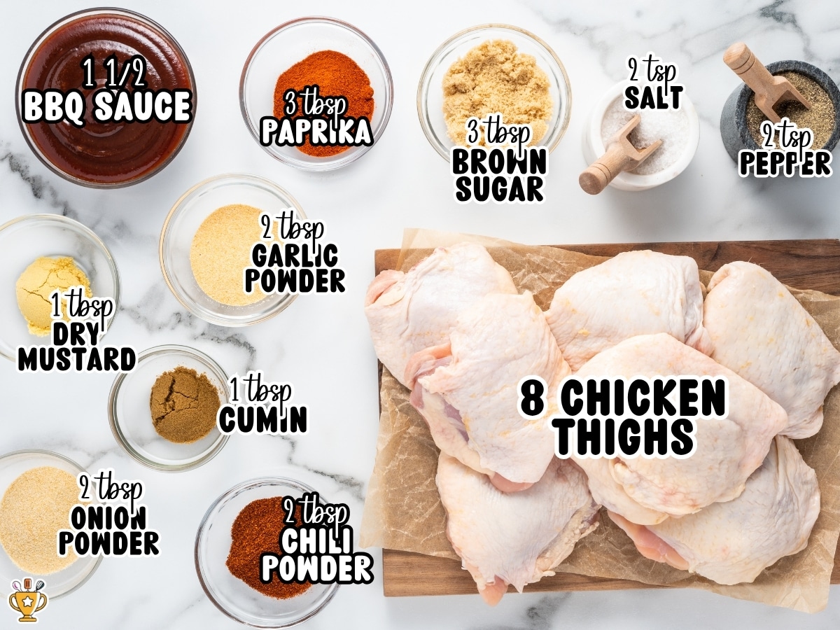 Ingredients for Baked Barbecue Chicken Thighs labeled with text: 1 ½ BBQ sauce, 3 tbsp paprika, 3 tbsp brown sugar, 2 tsp salt, 2 tsp pepper, 1 tbsp dry mustard, 2 tbsp garlic powder, 1 tbsp cumin, 2 tbsp onion powder, 2 tbsp chili powder, and 8 chicken thighs.