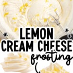 Image 1: "Lemon cream cheese frosting in a glass bowl with a hand mixer, topped with lemon zest, with a piped cupcake and ingredient list below