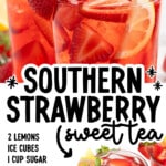 Pinterest image for Southern Strawberry Sweet Tea with glasses of strawberry tea and text reading “Southern Strawberry Sweet Tea,” plus ingredient list including lemons, ice cubes, sugar, strawberries, water, and family-sized Lipton tea.