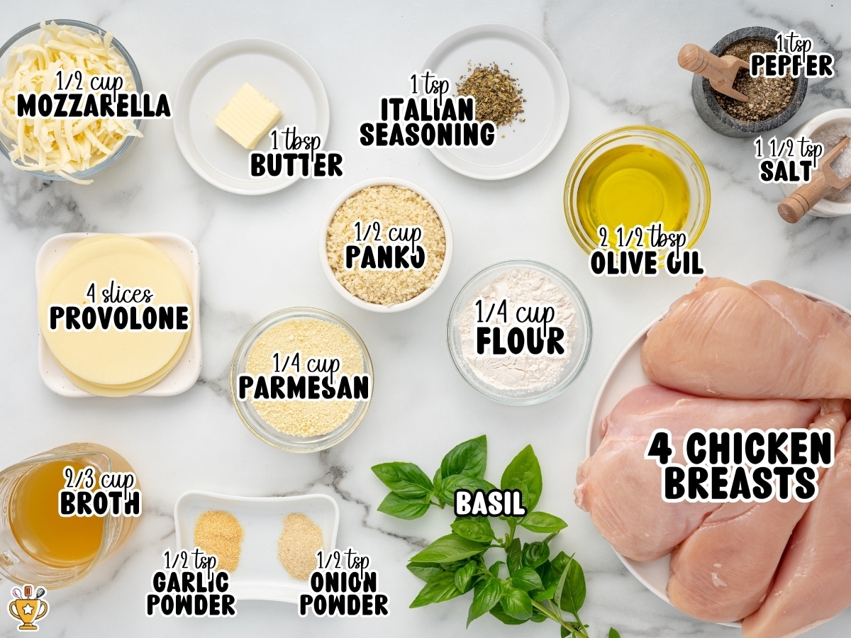 Overhead view of ingredients for cheese stuffed chicken breasts labeled with measurements including mozzarella, provolone, parmesan, flour, panko, butter, olive oil, broth, garlic powder, onion powder, Italian seasoning, salt, pepper, basil, and raw chicken breasts.