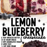 Close-up slice of lemon blueberry cheesecake with thick blueberry topping dripping over creamy filling, bold text reads &ldquo;LEMON BLUEBERRY cheesecake,&rdquo; with full ingredient list and &ldquo;Find more recipes at thebestblogrecipes.com.&rdquo;