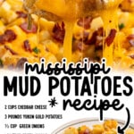 Pinterest pin for Mississippi Mud Potatoes recipe featuring a cheesy scoop of potatoes with bacon and green onions, an ingredient list, and text that says “mississippi mud potatoes recipe.”