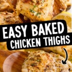 Pinterest graphic for Baked Chicken Thighs featuring two close-up views of golden, juicy chicken thighs on wooden spoons coated in a lemon garlic Dijon sauce. The image text reads: "EASY BAKED CHICKEN THIGHS" and "55-MIN DINNER!" with the Best Blog Recipes logo.