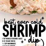 Pinterest pin for creamy cold shrimp dip recipe with a close-up of shrimp dip on a cracker, ingredient list overlay, and bowls of creamy shrimp dip garnished with herbs. The pin includes bold black text reading &ldquo;Best Ever Cold Shrimp Dip&rdquo; on a light background.