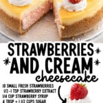 Pinterest graphic for Strawberries and Cream Cheesecake featuring a whole cheesecake topped with whipped cream and fresh strawberries. Text reads "Strawberries and Cream cheesecake" and includes an ingredient list with fresh strawberries, strawberry extract, strawberry syrup, sugar, vanilla extract, graham crumbs, whipping cream, whipped topping, cream cheese, sour cream, butter, and eggs.