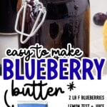 Pinterest recipe graphic for easy Blueberry Butter with a filled jar of blueberry butter, ingredient packaging, and recipe list. Text reads: "* easy to make BLUEBERRY butter," "2 LB F BLUEBERRIES," "LEMON ZEST + JUICE," "1 ½ CUPS SUGAR," "1 CINNAMON STICK," "½ TSP NUTMEG," and "FIND MORE RECIPES AT THEBESTBLOGRECIPES.COM."