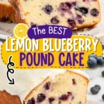 Pinterest graphic showcasing a glazed Lemon Blueberry Pound Cake loaf and slice with juicy blueberries throughout. Text on image reads: "The BEST Lemon Blueberry Pound Cake" with the Best Blog Recipes logo in the bottom right corner.