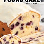 Pinterest graphic for Lemon Blueberry Pound Cake featuring a glazed blueberry-filled pound cake loaf and slice. Text on image reads: "Lemon Blueberry Pound Cake" and "With homemade glaze recipe!"