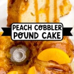 Vertical Pinterest graphic featuring a caramel-drizzled slice and whole Peach Cobbler Pound Cake topped with peach slices. Text reads “Peach Cobbler Pound Cake” and “Ultra-Moist Recipe!”