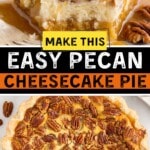 Vertical Pinterest graphic showing a caramel-drizzled slice and an overhead view of Pecan Cheesecake Pie. Text reads “Make This Easy Pecan Cheesecake Pie,” “The Best Ever Recipe!” and “Best Blog Recipes.”