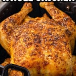 Pinterest graphic showing a crispy golden Air Fryer Whole Chicken in the air fryer with a smaller finished chicken image and text reading “Air Fryer Whole Chicken” and “Crispy Outside, Juicy Inside!”