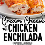 Cream Cheese Chicken Enchiladas cut open to show the creamy shredded chicken filling beneath melted cheese and red enchilada sauce. Image text lists: “1 can tomatoes & green chilies, 3 ½ cups Colby Jack cheese, 2 cans red enchilada sauce, 1 ½ lb chicken breasts, 8 oz cream cheese, ½ cup heavy cream, ¼ cup fresh cilantro, 1 tsp ground cumin, ½ tsp black pepper, 10 flour tortillas,” and “Find more recipes at thebestblogrecipes.com.”