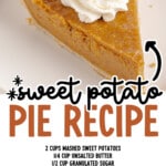 Vertical recipe graphic featuring a slice of Sweet Potato Pie topped with whipped cream, whole sweet potatoes, and a full ingredient list. Text reads “Sweet Potato Pie Recipe” and “Find more recipes at thebestblogrecipes.com.”